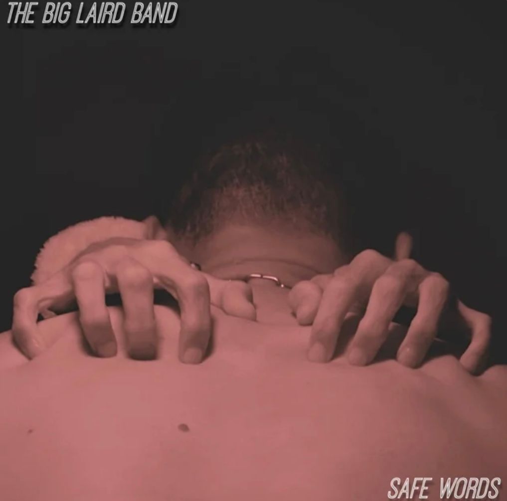 Song Review | "Safe Words" - The Big Laird Band